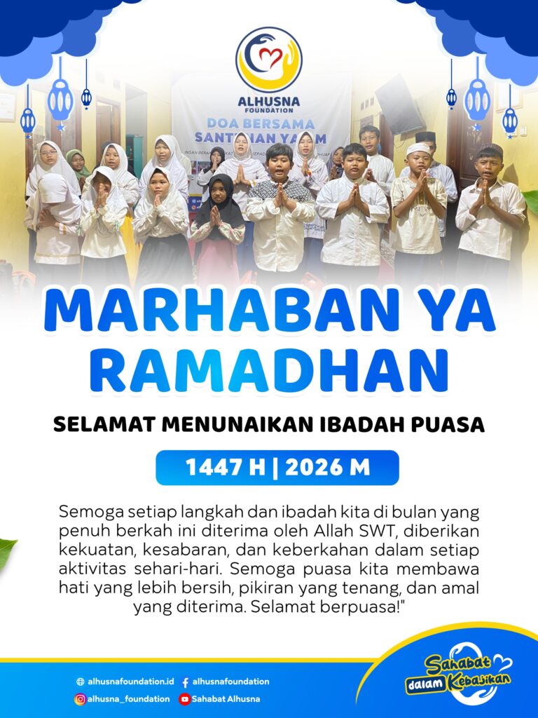 Marhaban Ya Ramadan 1447 H, Alhusna Foundation Teguhkan Dakwah dan Pembinaan Generasi Yatim Menuju Akhlak Qurani